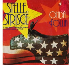 Stelle E Strisce ‎– Onda / Follia - 45 RPM 