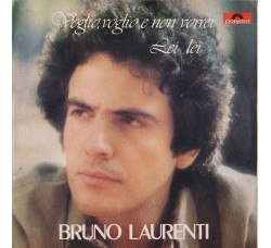 Bruno Laurenti ‎– Voglio, Voglio E Non Vorrei / Lei Lei - 45 RPM 