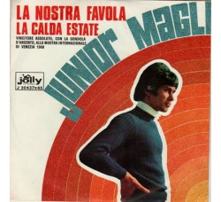 Junior Magli ‎– La Nostra Favola / La Calda Estate - 45 RPM 
