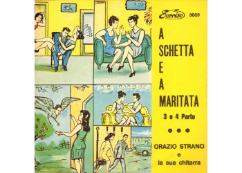 Orazio Strano con Lucia Siringo E Rosetta Fiore  ‎– A Schetta E A Maritata 3 E 4 Parte - 45 RPM 