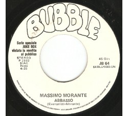 Massimo Morante / George Chakiris ‎– Abbasso / Mi Piaci Un Sacco – 45 RPM (Juke box)