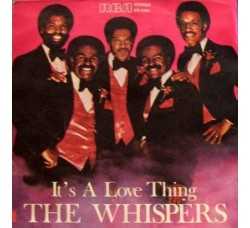 The Whispers ‎– It's A Love Thing / Girl I Need You – 45 RPM