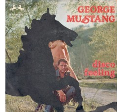 George Mustang ‎– Disco Feeling – 45 RPM