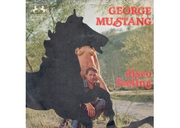 George Mustang ‎– Disco Feeling – 45 RPM