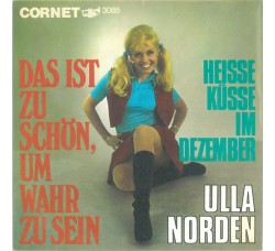 Ulla Norden ‎– Das Ist Zu Schön, Um Wahr Zu Sein – 45 RPM