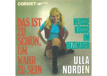 Ulla Norden ‎– Das Ist Zu Schön, Um Wahr Zu Sein – 45 RPM