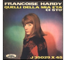 Francoise Hardy* ‎– Ci Stò / Quelli Della Mia Età – 45 RPM
