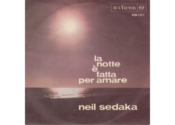 Neil Sedaka ‎– La Notte È Fatta Per Amare – Vinyl, 7", 45 RPM, 