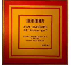 Borodin*, Orchestra Sinfonica Della N. D. R. Di Amburgo*, Pierre Monteux ‎– Danze Polovskiane Dal “ Principe Igor ” – 45 RPM