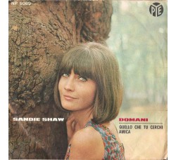 Sandie Shaw ‎– Domani / Quello Che Tu Cerchi Amica – 45 RPM