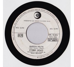 Bobby Solo ‎– Questa Volta – 45 RPM