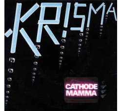 Krisma ‎– Cathode Mamma – 45 RPM