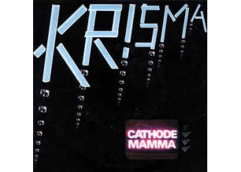 Krisma ‎– Cathode Mamma – 45 RPM