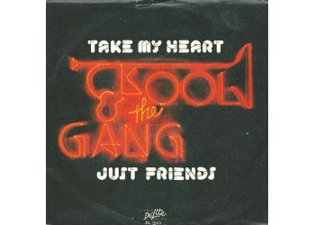 The Kool & The Gang* ‎– Take My Heart / Just Friends – 45 RPM