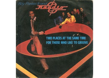 Ray Parker Jr. And Raydio* ‎– Two Places At The Same Time / For Those Who Like To Groove – 45 RPM