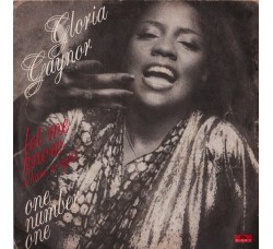 Gloria Gaynor ‎– Let Me Know (I Have A Right) / One Number One – 45 RPM