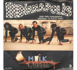 Milk & Coffee* ‎– Indianapolis – 45 RPM