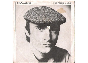 Phil Collins ‎– This Must Be Love – 45 RPM