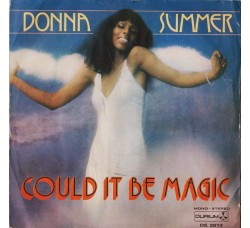 Donna Summer ‎– Could It Be Magic – 45 RPM