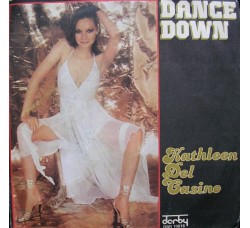 Kathleen Del Casino ‎– Dance Down – 45 RPM