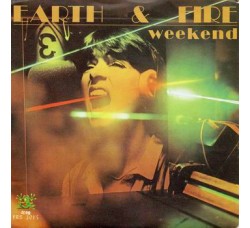 Earth & Fire* ‎– Weekend - 45 RPM 