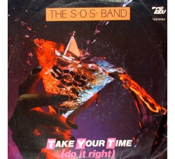 The S.O.S. Band ‎– Take Your Time (Do It Right) - 45 RPM 