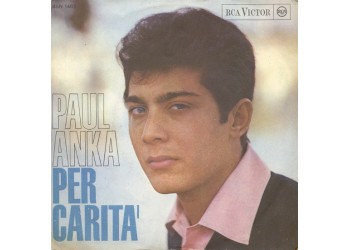 Paul Anka ‎– Per Carità / La Pineta - 45 RPM 