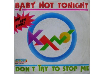 Kano ‎– Baby Not Tonight / Don't Try To Stop Me - 45 RPM 