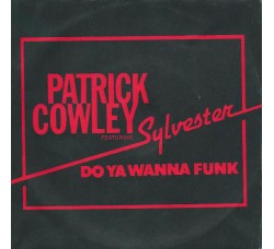 Patrick Cowley Featuring Sylvester ‎– Do Ya Wanna Funk - 45 RPM 
