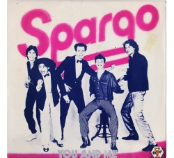 Spargo ‎– You And Me – 45 RPM  Vinyl, 7", 45 RPM, Single Uscita: 1980