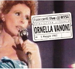 Ornella Vanoni ‎– I Concerti Live @ Rtsi Televisione Svizzera Ornella Vanoni 5 Maggio 1982 - CD, Album, Reissue- Uscita: 2006