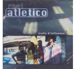 Real Atletico ‎– Trafic D'influenza - CD 
