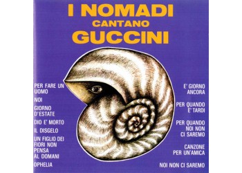 Nomadi ‎– I Nomadi Cantano Guccini - CD - Uscita: 