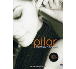 Pilar - Femminile Singolare (Dvd+Cd+libro) Album 2007
