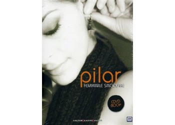 Pilar - Femminile Singolare (Dvd+Cd+libro) Album 2007