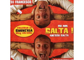 DJ Francesco ‎– Salta Chi Non Salta! Adesso Salta - CD