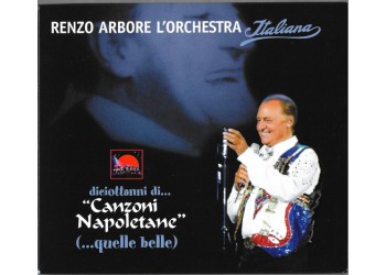 Renzo Arbore L'Orchestra Italiana ‎– Diciottanni Di... "Canzoni Napoletane" (...Quelle Belle) - CD