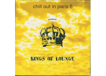 Various ‎– Chill Out In Paris 6 Introduces Kings Of Lounge - CD