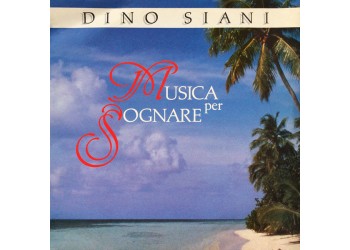 Dino Siani ‎– Musica Per Sognare - CD