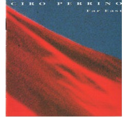 Ciro Perrino ‎– Far East - CD