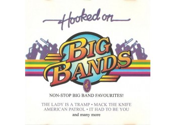 Joe "Fingers" Webster & The Swing Fever Big Band ‎– Hooked On Big Bands (Non-Stop Big Band Favourites!) - CD
