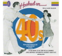 The Al Saxon '40's Band* ‎– Hooked On 40s (Non-Stop Nostalgic Favourites) - CD