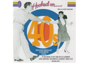 The Al Saxon '40's Band* ‎– Hooked On 40s (Non-Stop Nostalgic Favourites) - CD