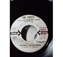 Tony Christie / John Rowles – I did what I did for Maria / Wheel of fortune  – 45 RPM