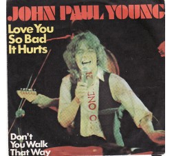 John Paul Young ‎– Love You So Bad It Hurts - 45 RPM