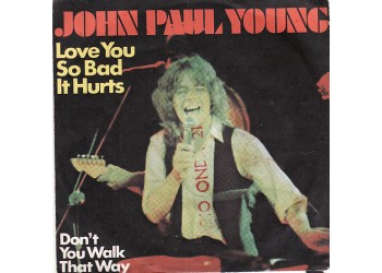 John Paul Young ‎– Love You So Bad It Hurts - 45 RPM