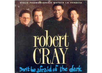 Robert Cray ‎– Don't Be Afraid Of The Dark - 45 RPM