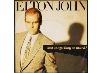 Elton John ‎– Sad Songs (Say So Much) – 45 RPM