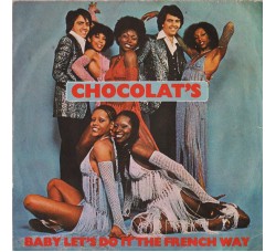 Chocolat's ‎– Baby Let's Do It The French Way – 45 RPM