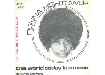 Donna Hightower ‎– This World Today Is A Mess – 45 RPM